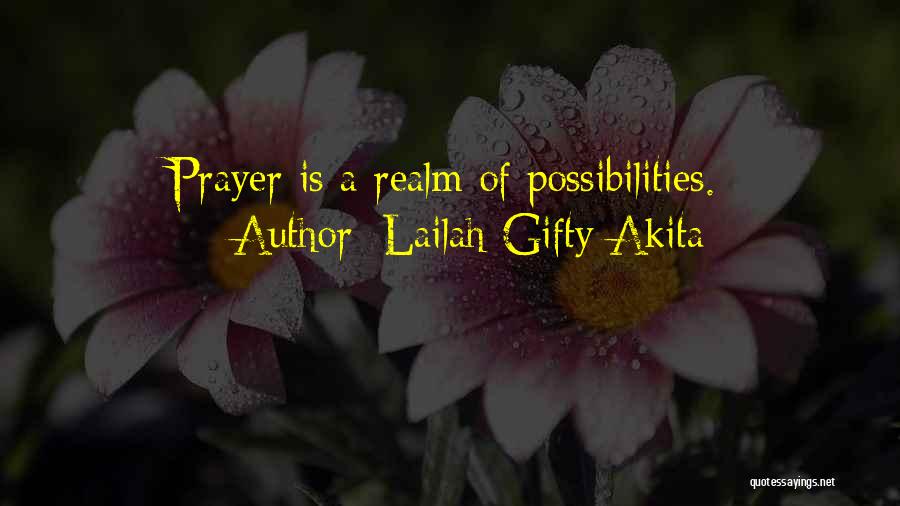 Realm Of Possibility Quotes By Lailah Gifty Akita