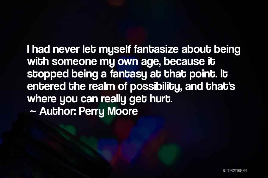 Realm Of Possibility Quotes By Perry Moore