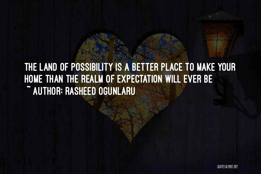 Realm Of Possibility Quotes By Rasheed Ogunlaru