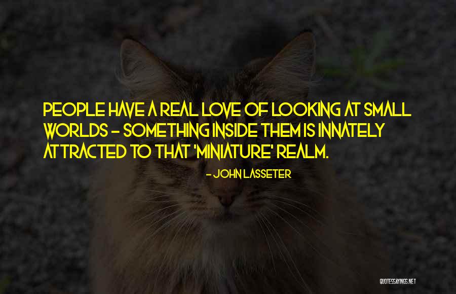Realm Of Worlds Quotes By John Lasseter Realm Of Worlds Quotes By John Lasseter