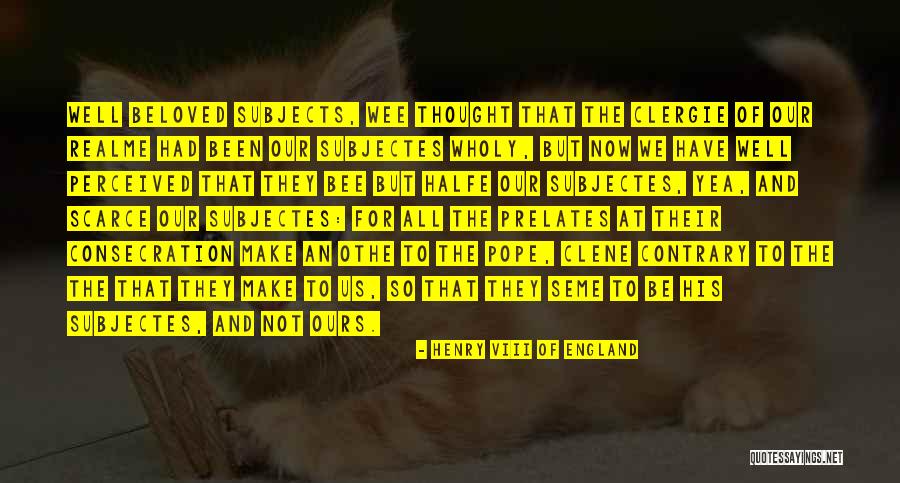 Realme 7 Quotes By Henry VIII Of England Realme 7 Quotes By Henry VIII Of England