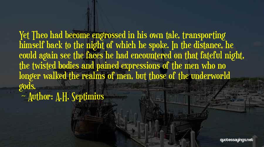 Realms Quotes By A.H. Septimius