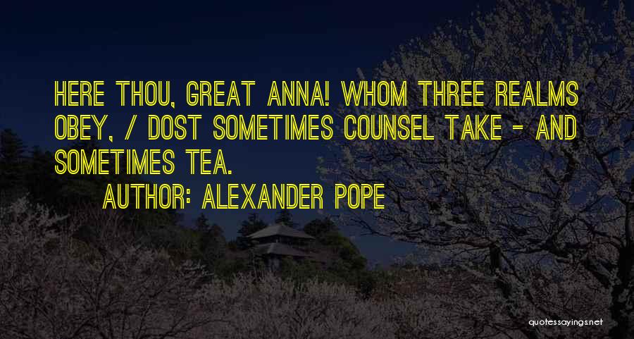 Realms Quotes By Alexander Pope