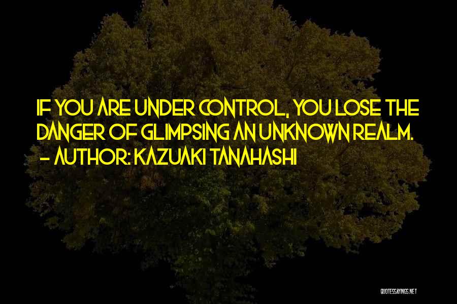 Realms Quotes By Kazuaki Tanahashi