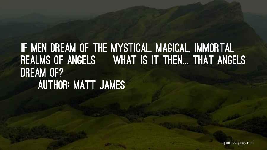 Realms Quotes By Matt James