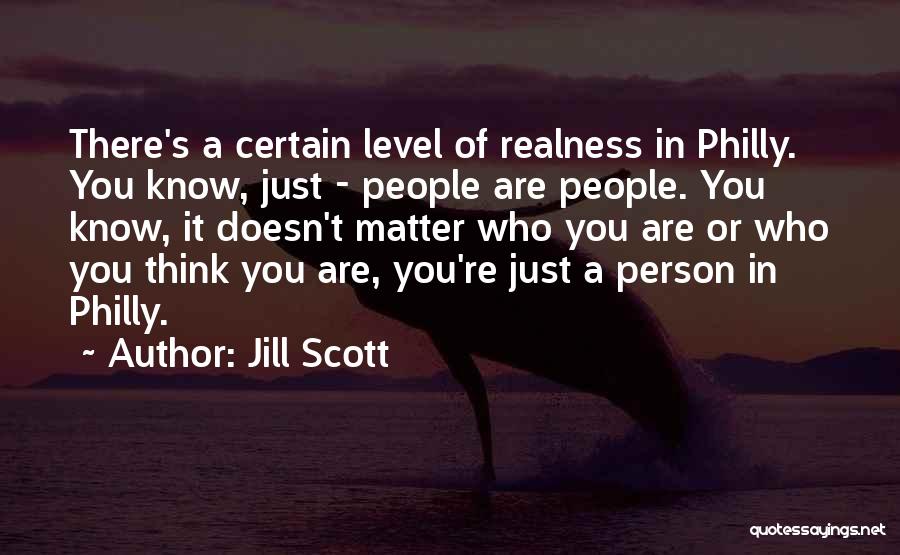 Realness Quotes By Jill Scott