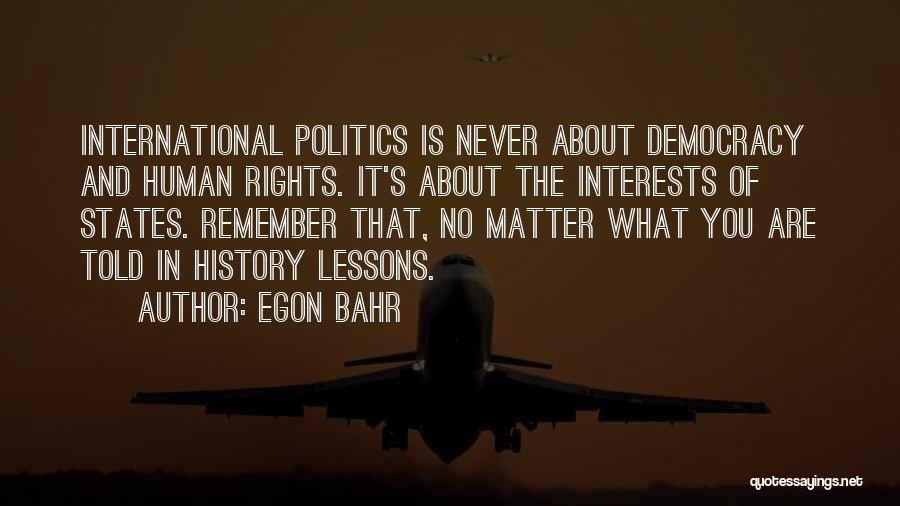 Realpolitik Quotes By Egon Bahr