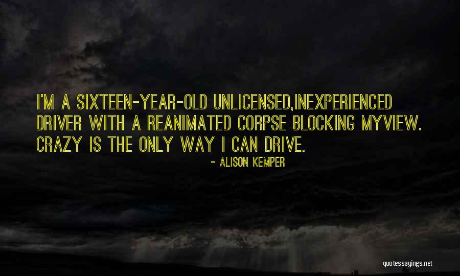 Reanimated Corpse Quotes By Alison Kemper Reanimated Corpse Quotes By Alison Kemper