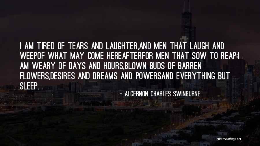 Reap And Sow Quotes By Algernon Charles Swinburne Reap And Sow Quotes By Algernon Charles Swinburne