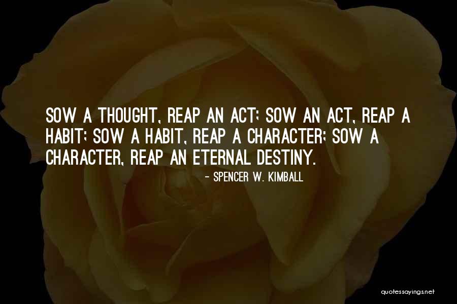 Reap Quotes By Spencer W. Kimball