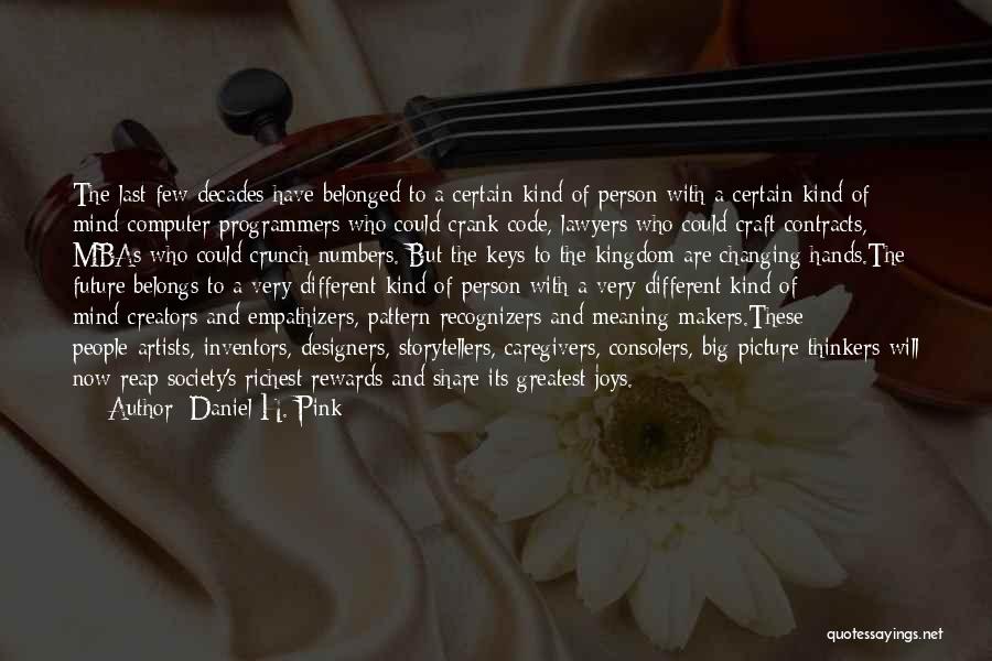 Reap Rewards Quotes By Daniel H. Pink