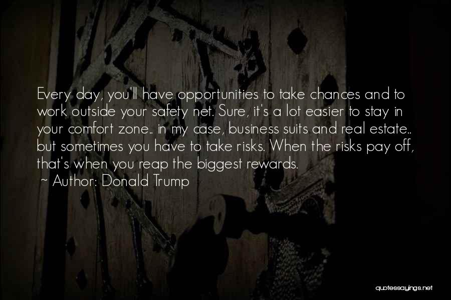 Reap Rewards Quotes By Donald Trump