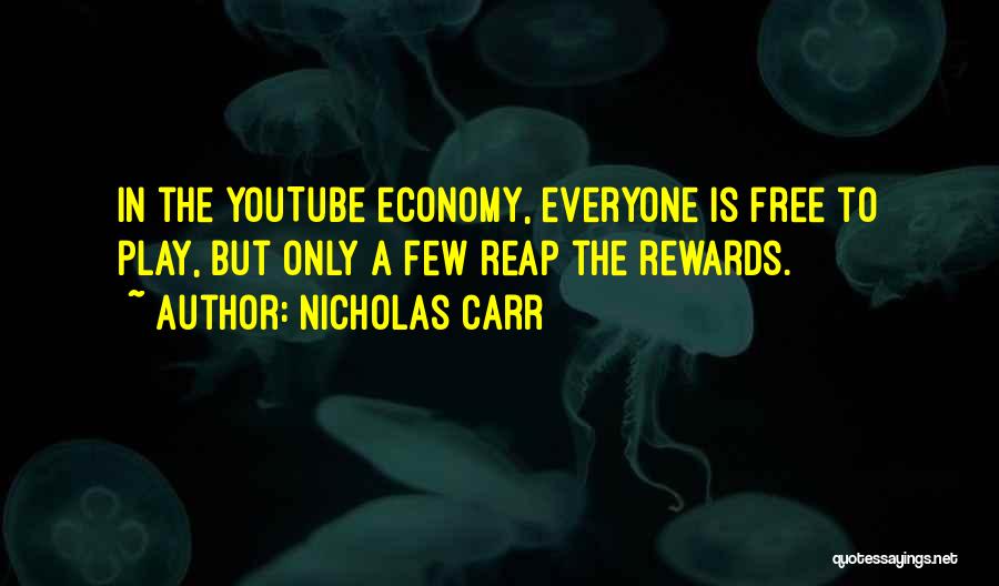 Reap Rewards Quotes By Nicholas Carr