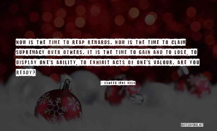Reap Rewards Quotes By Waheed Ibne Musa Reap Rewards Quotes By Waheed Ibne Musa
