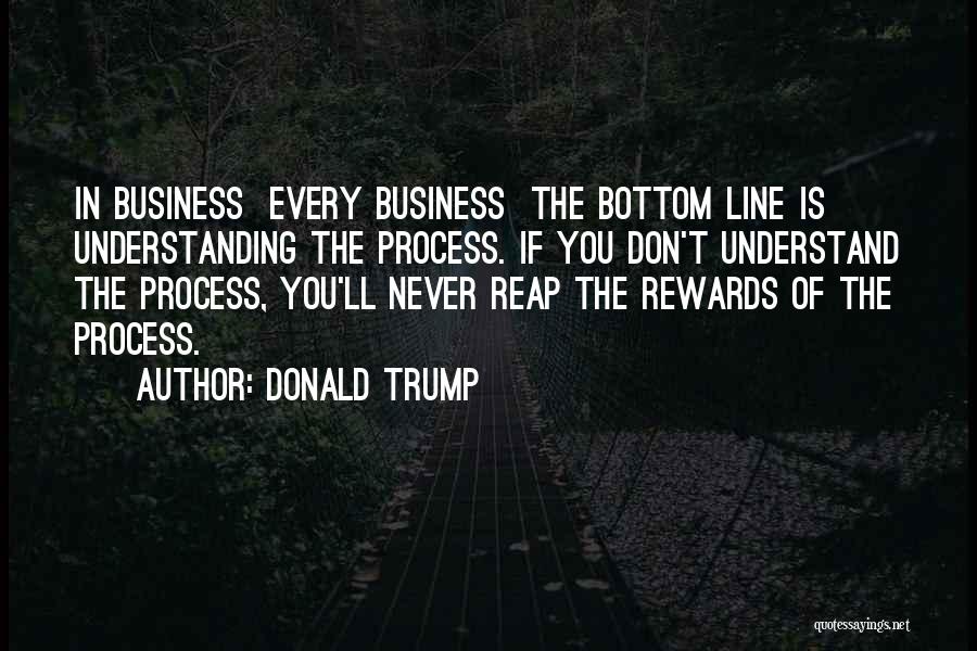 Reap The Rewards Quotes By Donald Trump