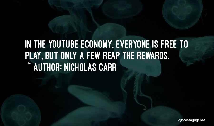 Reap The Rewards Quotes By Nicholas Carr