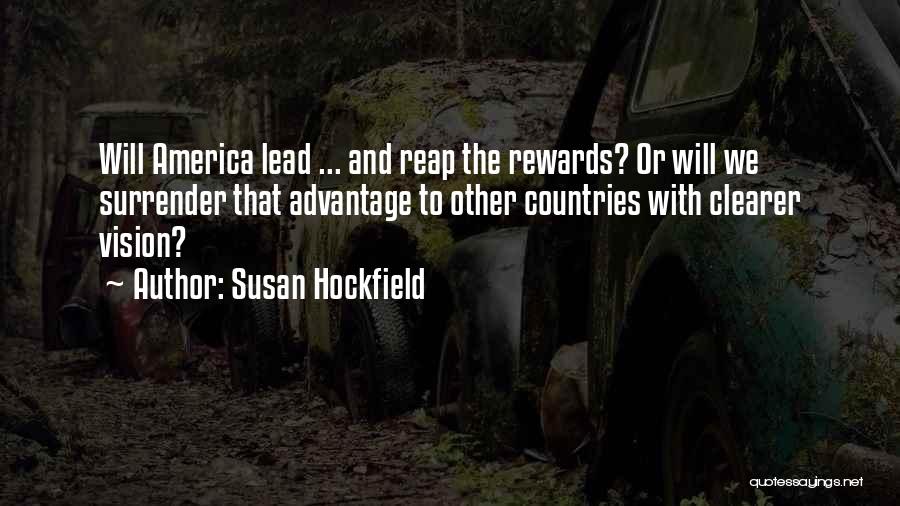 Reap The Rewards Quotes By Susan Hockfield