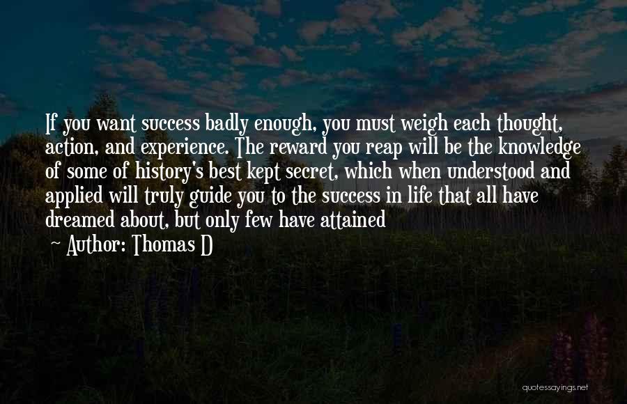 Reap The Rewards Quotes By Thomas D