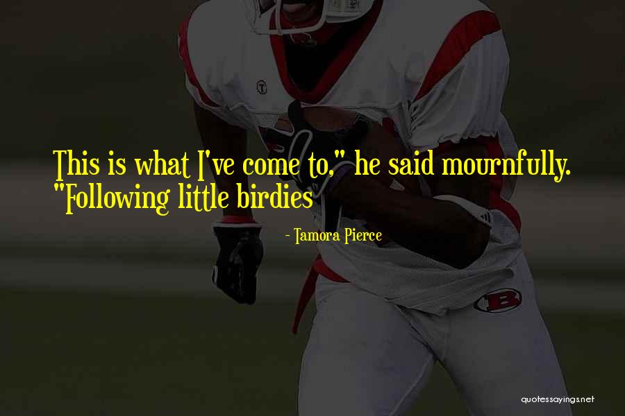 Reaped What He Sowed Quotes By Tamora Pierce