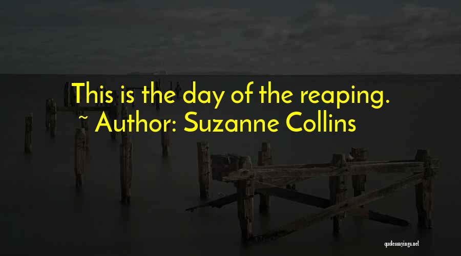 Reaping Day Quotes By Suzanne Collins