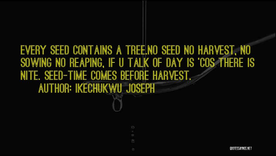 Reaping Harvest Quotes By Ikechukwu Joseph