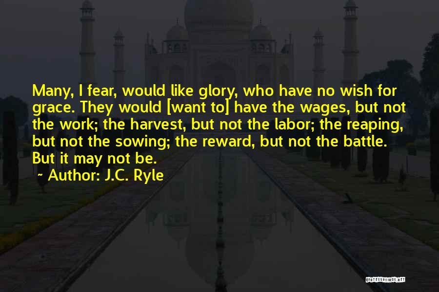 Reaping Harvest Quotes By J.C. Ryle