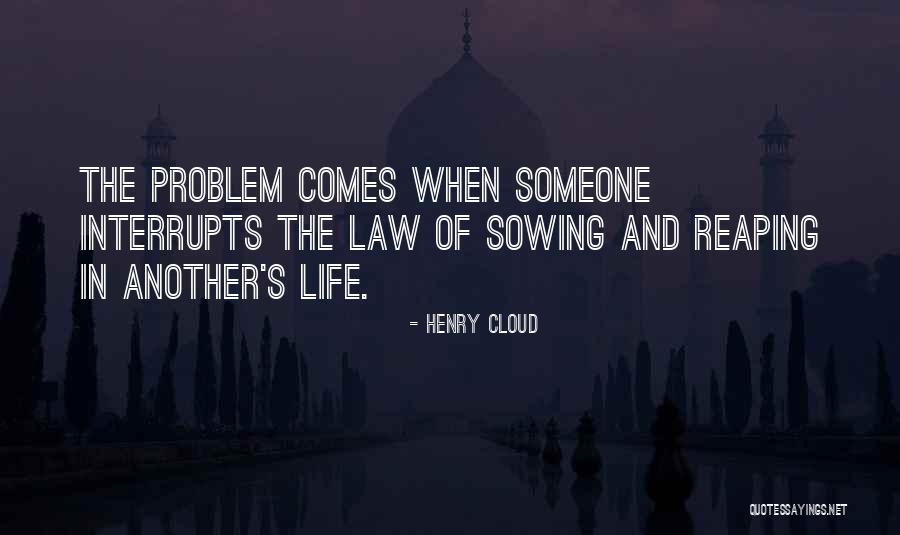 Reaping With Life Quotes By Henry Cloud Reaping With Life Quotes By Henry Cloud