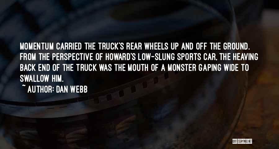 Rear End Quotes By Dan Webb
