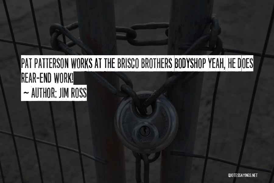 Rear End Quotes By Jim Ross