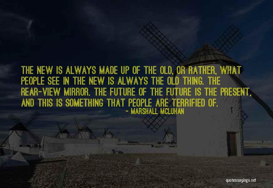 Rear View Quotes By Marshall McLuhan Rear View Quotes By Marshall McLuhan