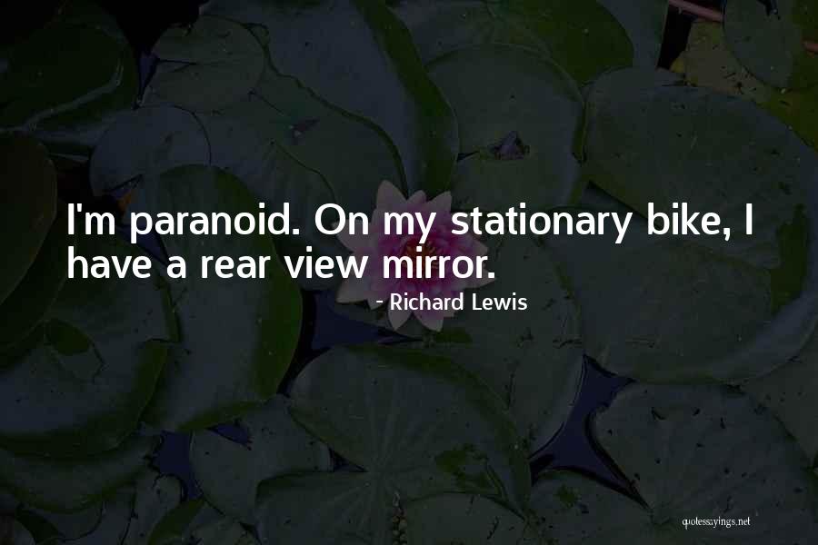 Rear View Quotes By Richard Lewis Rear View Quotes By Richard Lewis
