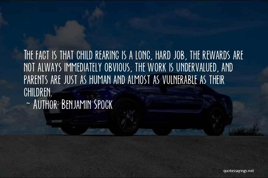 Rearing A Child Quotes By Benjamin Spock