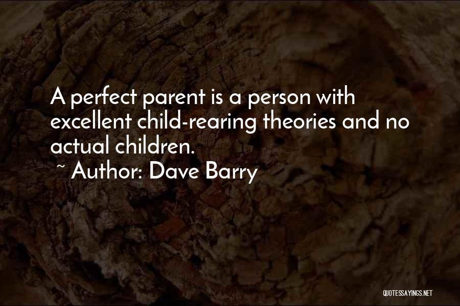 Rearing A Child Quotes By Dave Barry