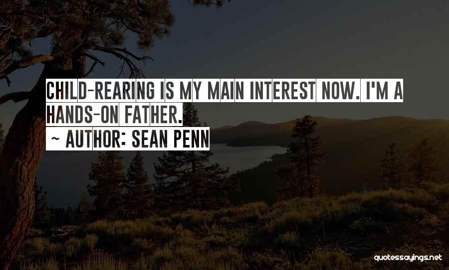 Rearing Quotes By Sean Penn