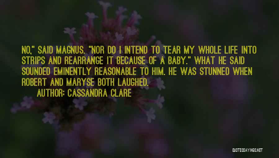 Rearrange Life Quotes By Cassandra Clare