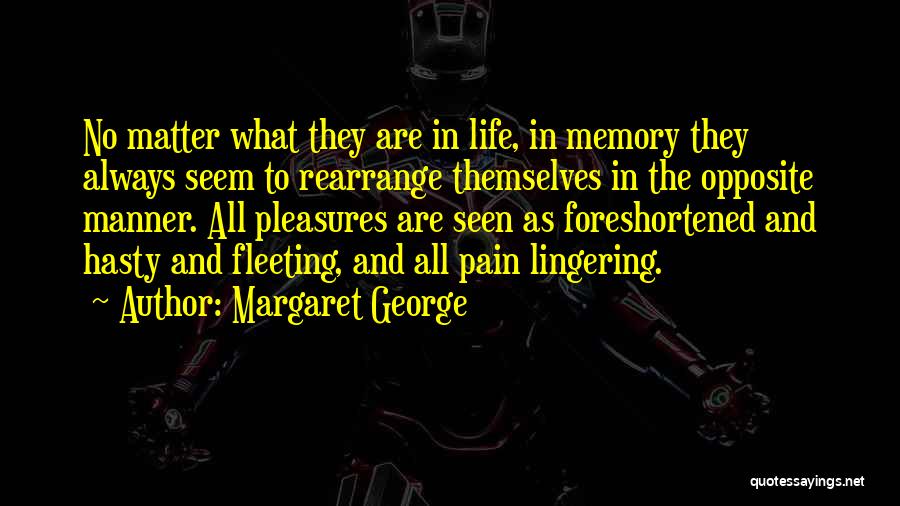 Rearrange Life Quotes By Margaret George
