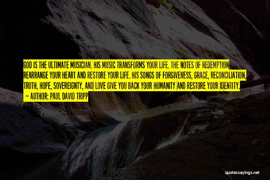 Rearrange Life Quotes By Paul David Tripp