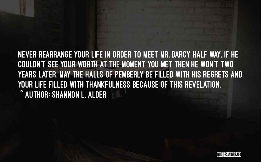 Rearrange Life Quotes By Shannon L. Alder