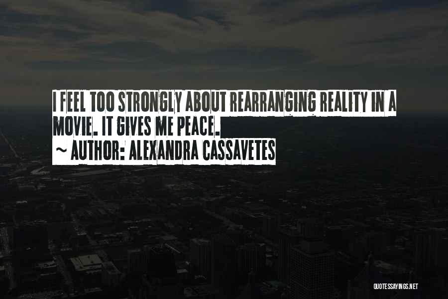 Rearranging Quotes By Alexandra Cassavetes