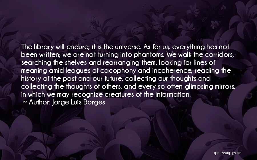 Rearranging Quotes By Jorge Luis Borges
