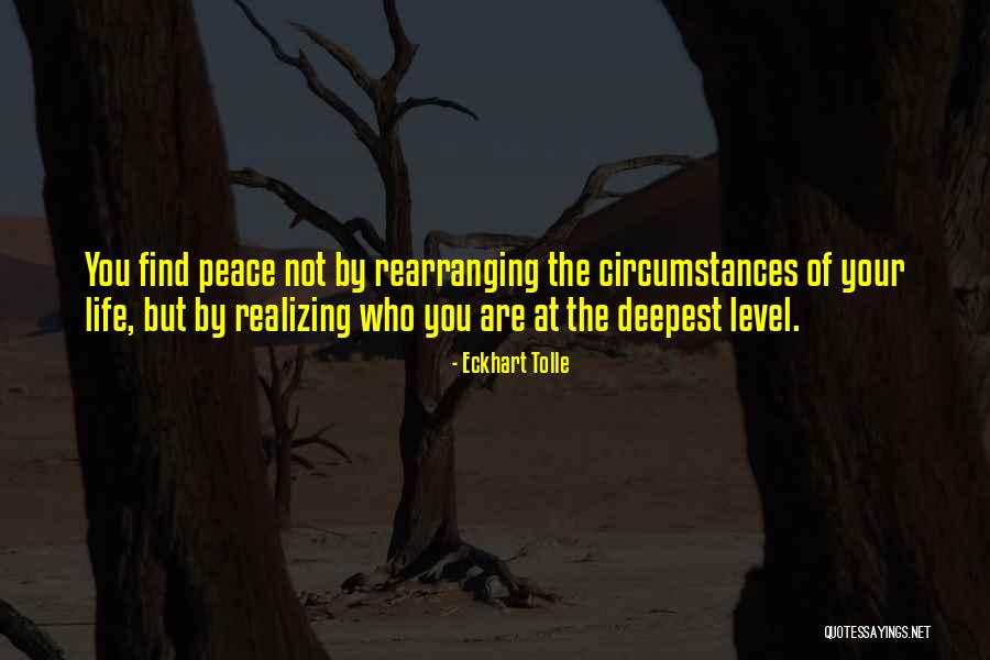 Rearranging Your Life Quotes By Eckhart Tolle Rearranging Your Life Quotes By Eckhart Tolle