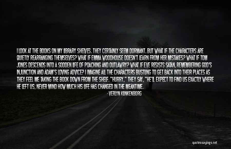 Rearranging Your Life Quotes By Verlyn Klinkenborg Rearranging Your Life Quotes By Verlyn Klinkenborg
