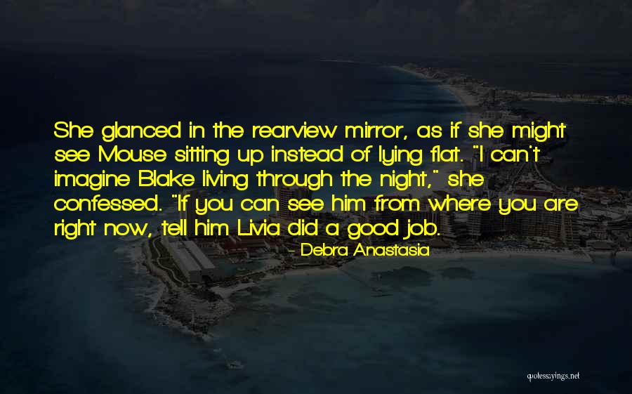 Rearview Mirror Past Quotes By Debra Anastasia Rearview Mirror Past Quotes By Debra Anastasia