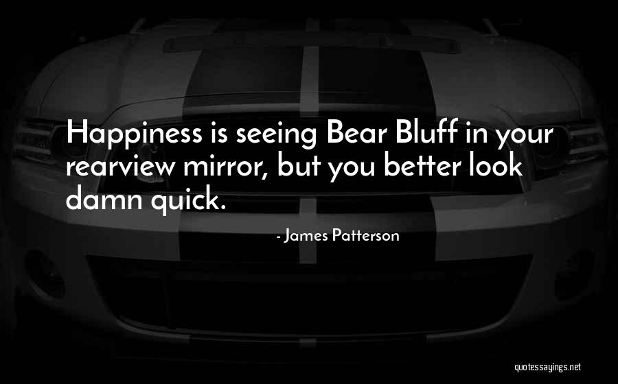 Rearview Mirror Past Quotes By James Patterson Rearview Mirror Past Quotes By James Patterson