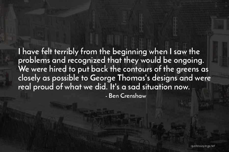 Reasercher Quotes By Ben Crenshaw Reasercher Quotes By Ben Crenshaw