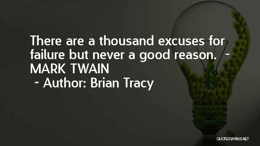 Reason And Excuses Quotes By Brian Tracy