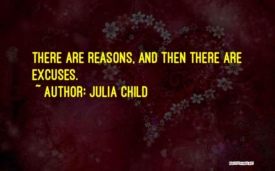 Reason And Excuses Quotes By Julia Child