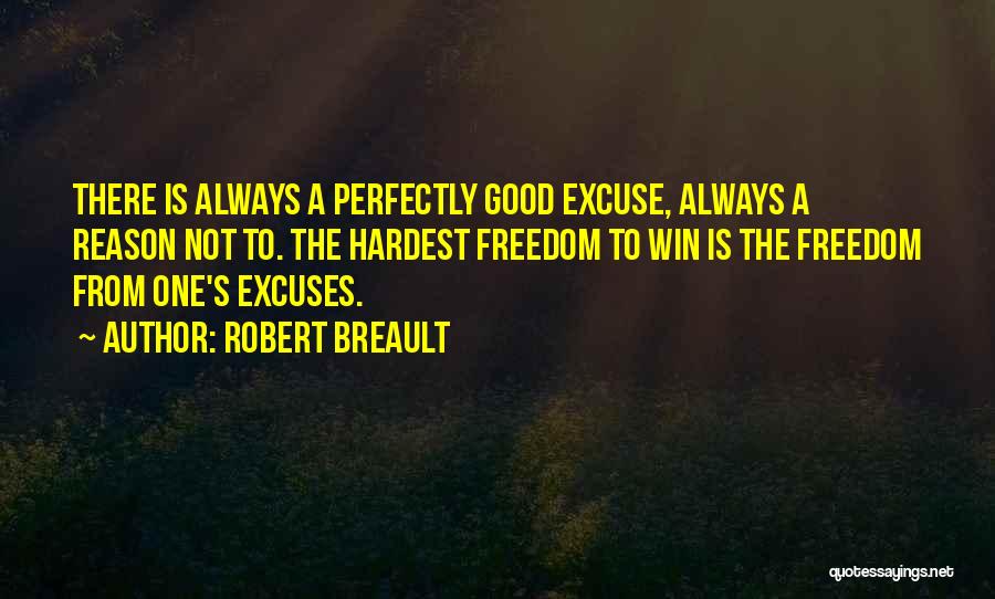 Reason And Excuses Quotes By Robert Breault