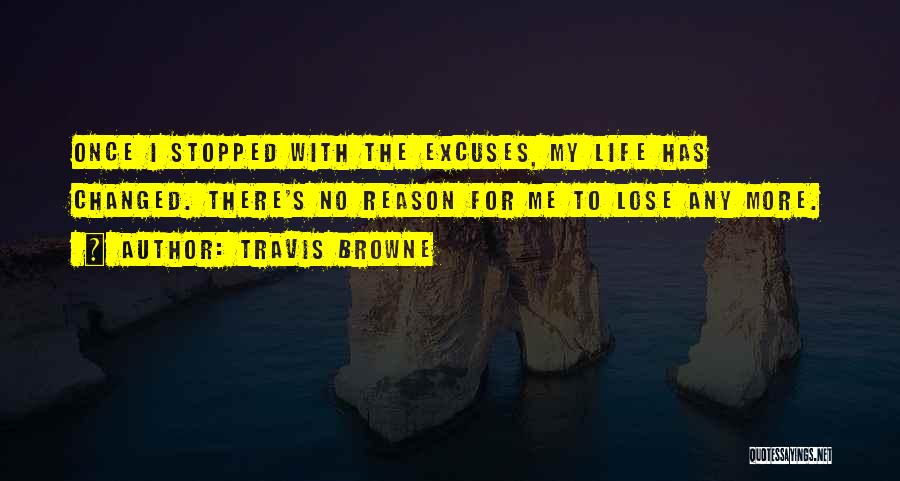 Reason And Excuses Quotes By Travis Browne