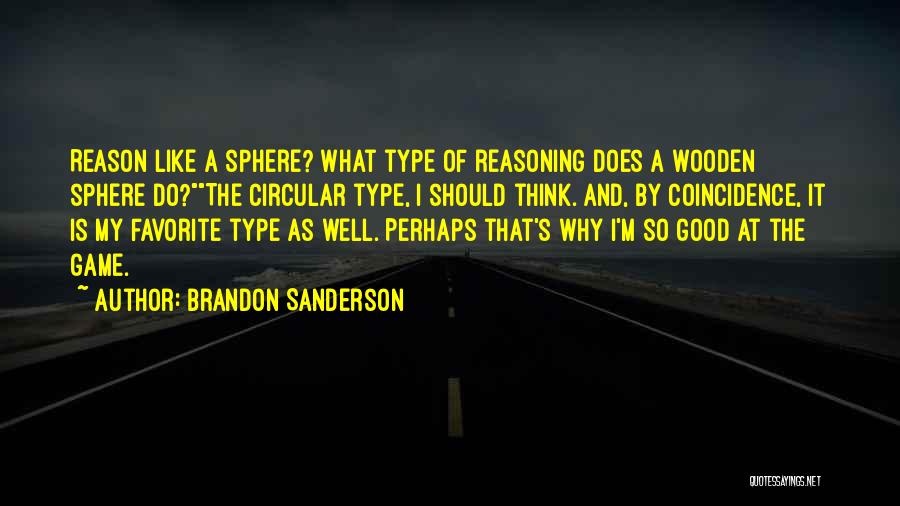 Reason And Logic Quotes By Brandon Sanderson